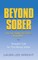 Beyond Sober