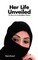 Her Life Unveiled