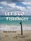Let's Go Fishing