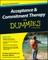 Acceptance and Commitment Therapy for Dummies