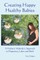 Creating Happy Healthy Babies