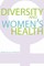 Diversity and Women's Health