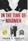 In the Time of Madmen