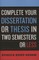 Complete Your Dissertation or Thesis in Two Semesters or Less