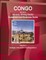Congo Republic Mineral, Mining Sector Investment and Business Guide Volume 1 Strategic Information and Regulations