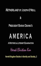 Netherland by Joseph O'Neill & President Barak Obama's America Netherland by Joseph O'Neill & President Barak Obama's America
