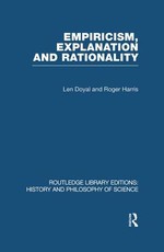Empiricism, Explanation and Rationality Empiricism, Explanation and Rationality