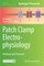 Patch Clamp Electrophysiology