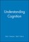 Understanding Cognition