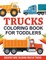 Trucks Coloring Book For Toddlers