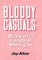 Bloody Casuals