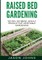 Raised Bed Gardening - A Guide To Growing Vegetables In Raised Beds