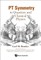 PT Symmetry: In Quantum and Classical Physics