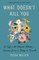 What Doesn't Kill You