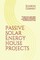 Passive Solar Energy House Projects