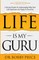Life Is My Guru