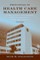 Principles of Health Care Management: Foundations for a Changing Health Care System