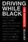Driving While Black The Manifesto