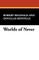 Worlds of Never