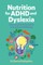 Nutrition for ADHD and Dyslexia