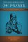 Tertullian, Origen, and Cassian on Prayer