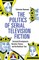 The Politics of Serial Television Fiction