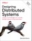 Designing Distributed Systems