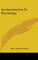 An Introduction To Psychology