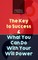 The Key to Success & What You Can Do With Your Will Power