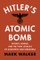 Walker, M: Hitler's Atomic Bomb