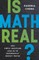 Is Math Real?