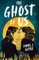 The Ghost of Us