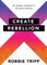Create Rebellion