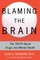 Blaming the Brain