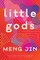 Jin, M: Little Gods