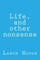 Life, and Other Nonsense