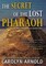 The Secret of the Lost Pharaoh