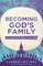 Becoming God's Family