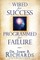 Wired for Success, Programmed for Failure