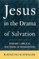 Jesus in the Drama of Salvation