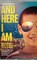 And Here I Am