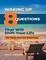 Waking Up: 8 Questions That Will Shift Your Life (or Help You Do Nothing)