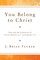 You Belong to Christ