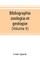 Bibliographia zoologiÃ¦ et geologiÃ¦. A general catalogue of all books, tracts, and memoirs on zoology and geology (Volume II)