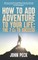 How to Add Adventure to Your Life
