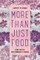 More Than Just Food