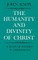 The Humanity and Divinity of Christ