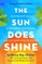 The Sun Does Shine