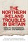 The Northern Ireland Troubles in Britain