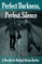 Perfect Darkness, Perfect Silence